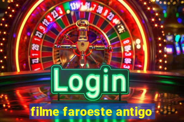 filme faroeste antigo